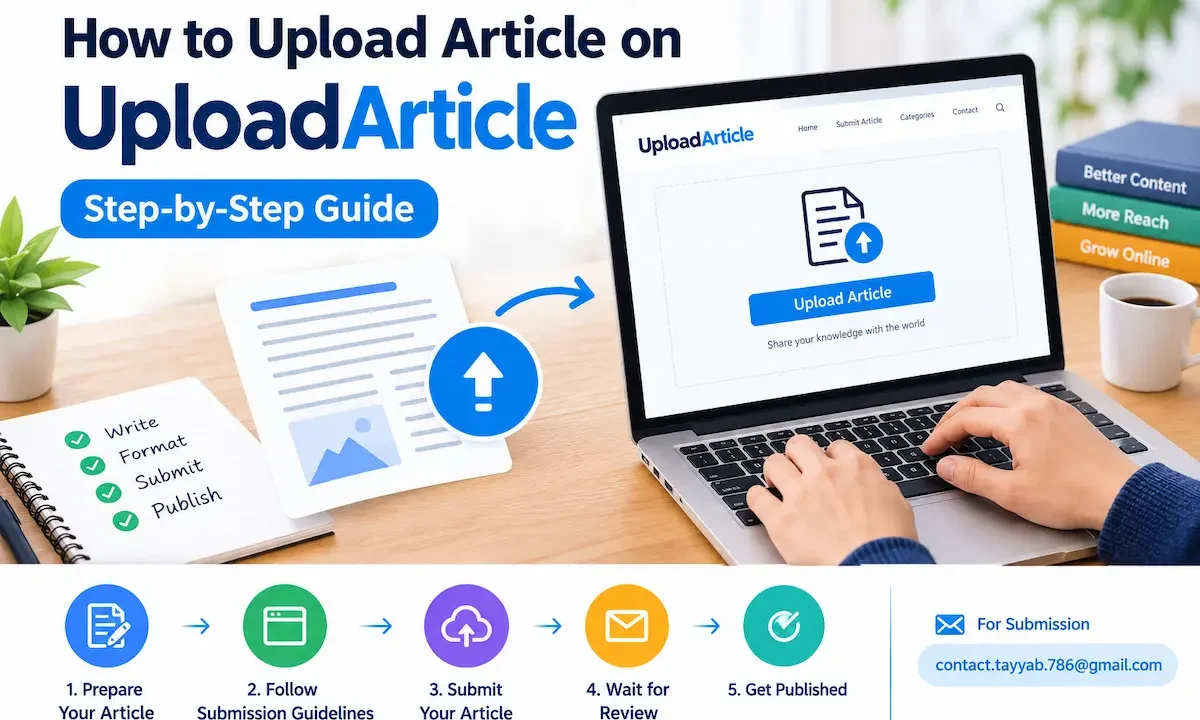 How to Upload Article on UploadArticle: Step-by-Step Guide